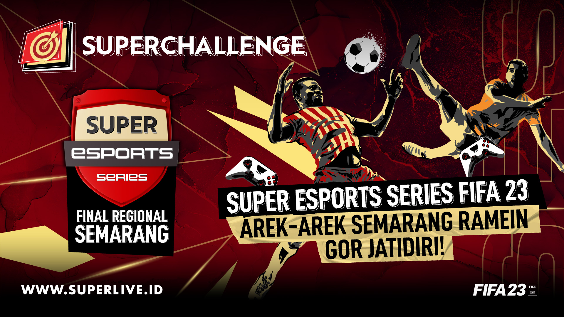 Arek Semarang Jangan Kemana-Mana! Ayo Ramein Super Esports Series FIFA 2023 Final Regional Semarang