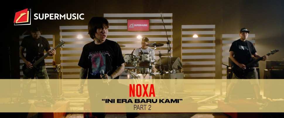 SUPERMUSIC-NOXA (Part 2) "Ini Era Baru  Kami"