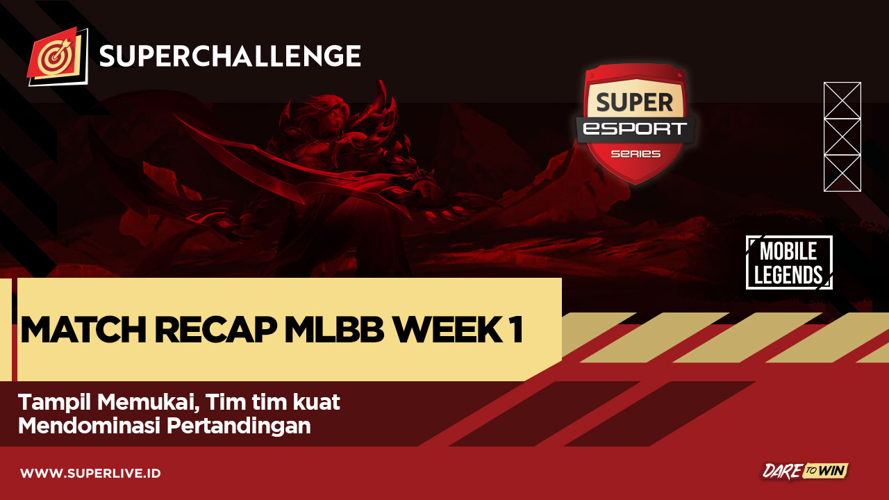 Permainan Tim-Tim Kuat Dominasi Pertandingan Week 1 MLBB Super Esport Series