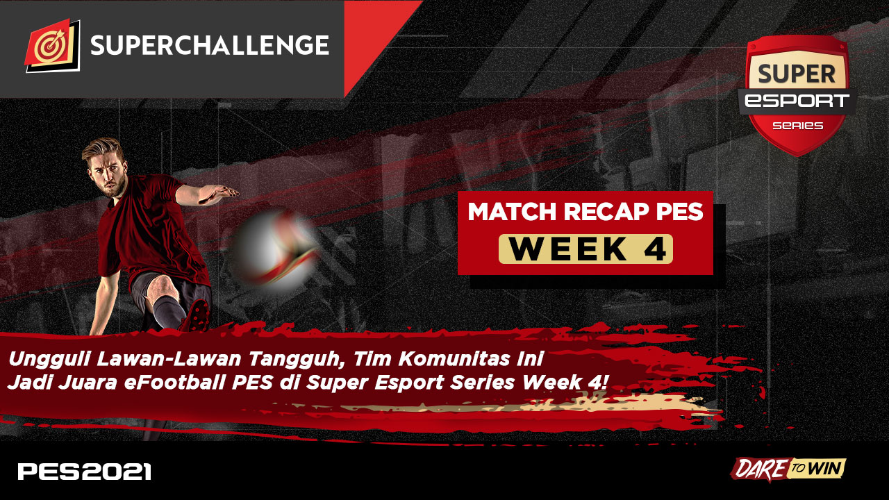 Ungguli Lawan-Lawan Tangguh, Tim Komunitas Ini Jadi Juara eFootball PES di Super Esport Series Week 4!