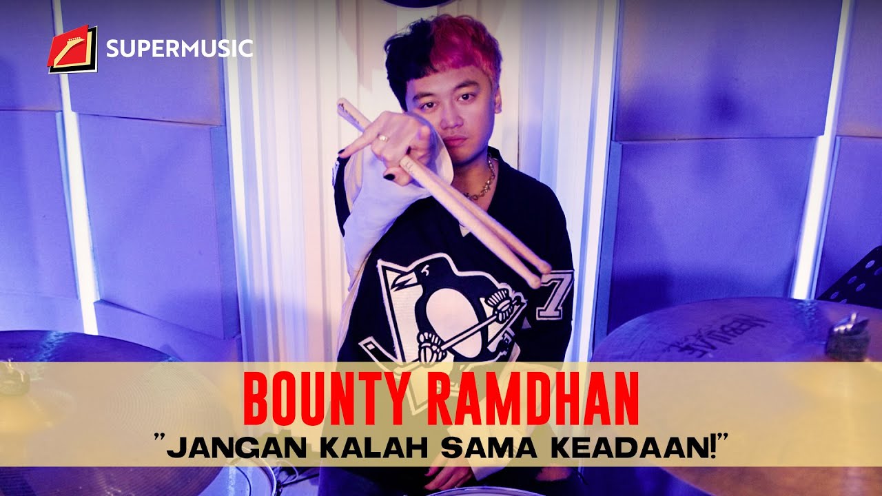 SUPERMUSIC-Bounty Ramdhan "Jangan Kalah Sama Keadaan!"