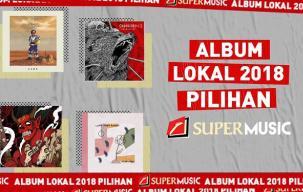 8 Album Lokal 2018 Pilihan SUPERMUSIC