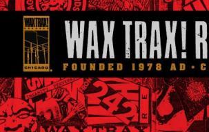 Dokumenter Tentang Label Rekaman Wax Trax! Dirilis