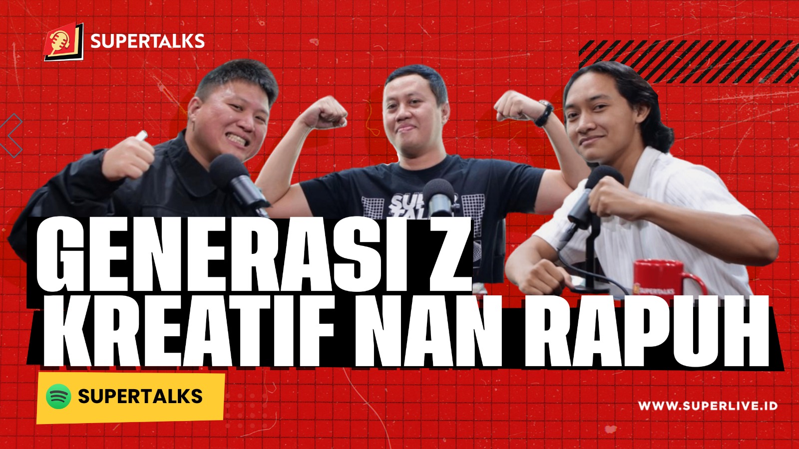 SUPERTALKS - GENERASI Z, KREATIF NAN RAPUH