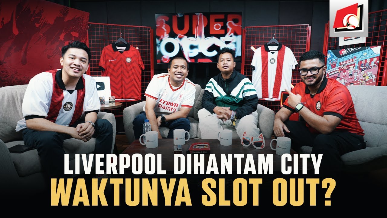 SUPERPUNDIT: LIVERPOOL DIHAJAR MANCHESTER CITY, WAKTUNYA SLOT OUT?