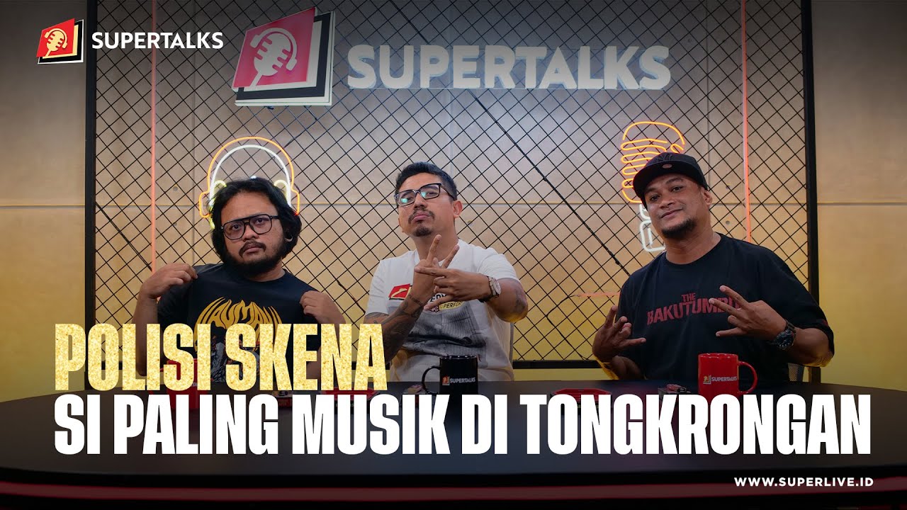 POLISI SKENA "Si Paling Musik Di Tongkrongan" | #SUPERTALKS Eps.15