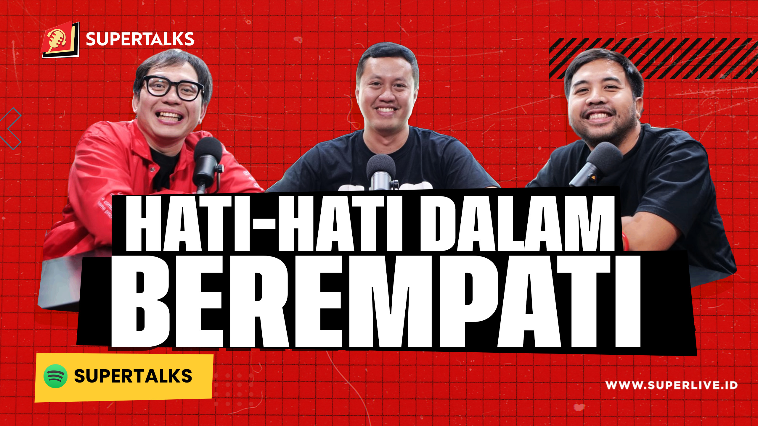 SUPERTALKS - HATI-HATI DALAM BEREMPATI