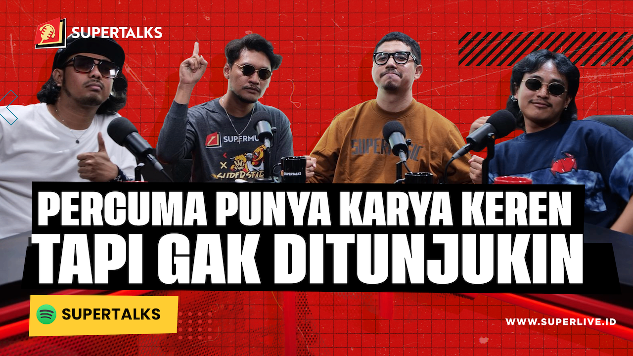 SUPERTALKS - PERCUMA PUNYA KARYA KEREN TAPI GAK DITUNJUKIN