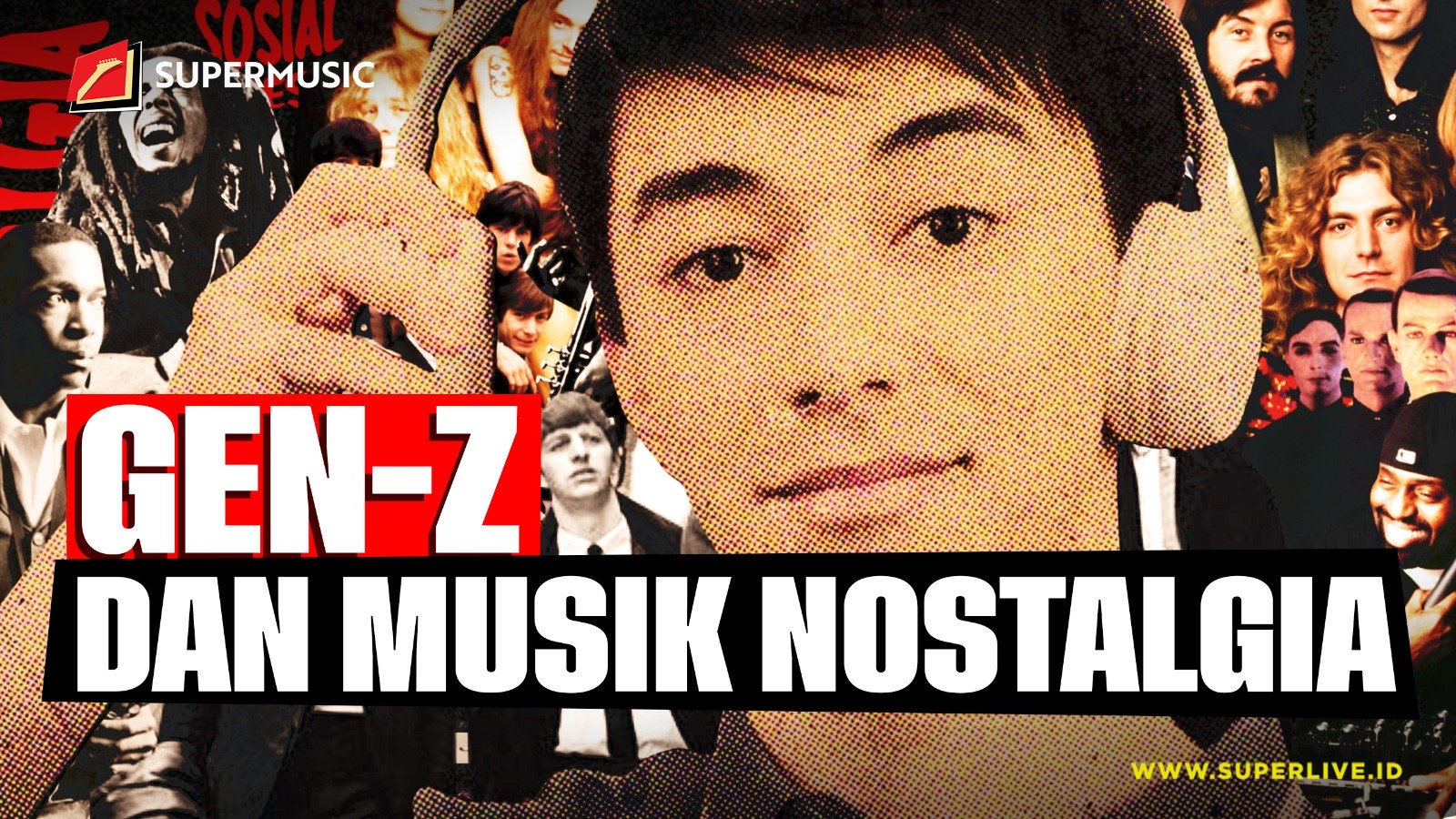 SUPERMUSIC - GEN-Z DAN MUSIK NOSTALGIA