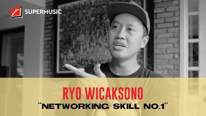 SUPERMUSIC - Ryo Wicaksono "Networking Skill No.1"