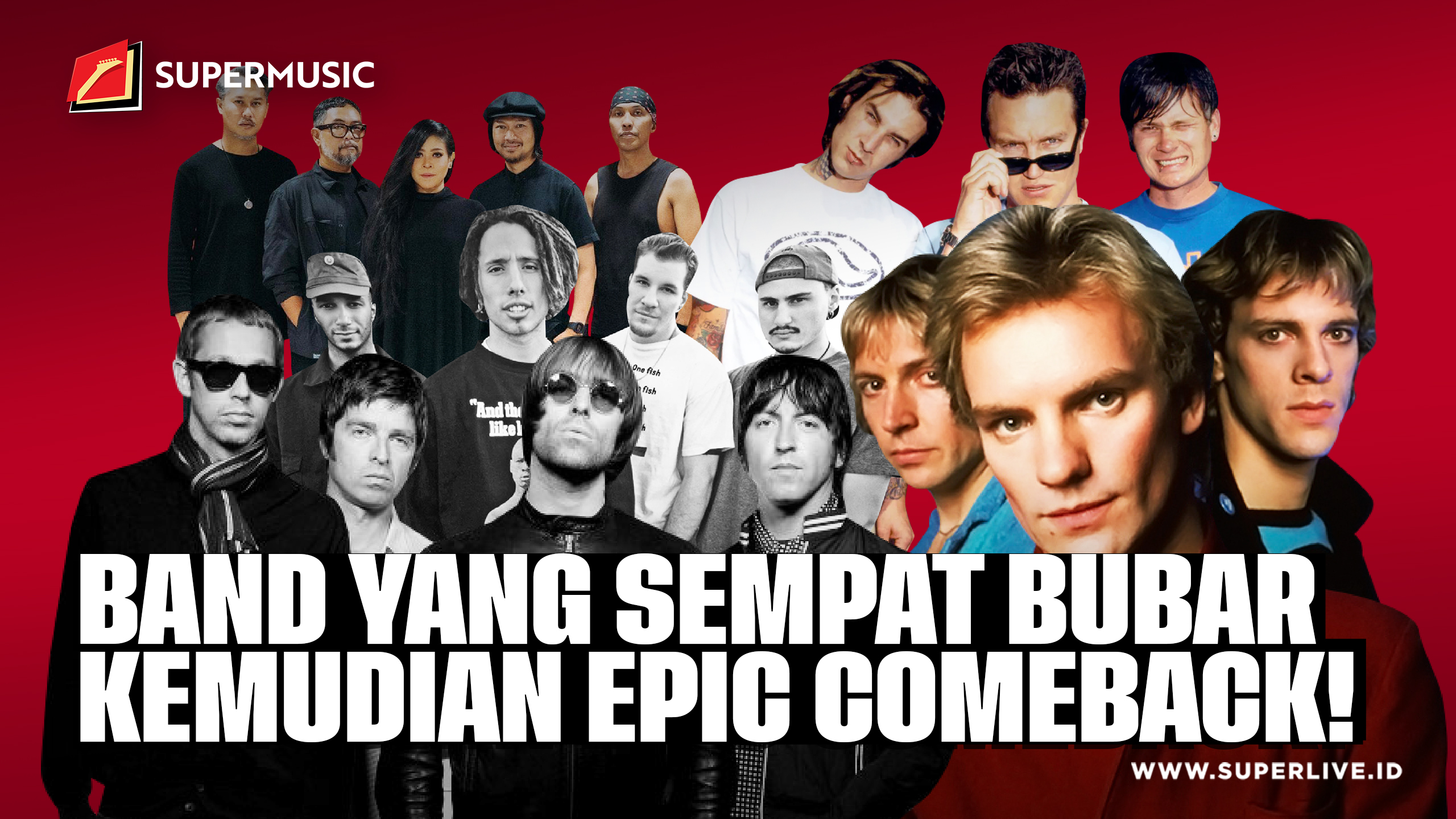 SUPERMUSIC - BAND YANG SEMPAT BUBAR KEMUDIAN EPIC COMEBACK!