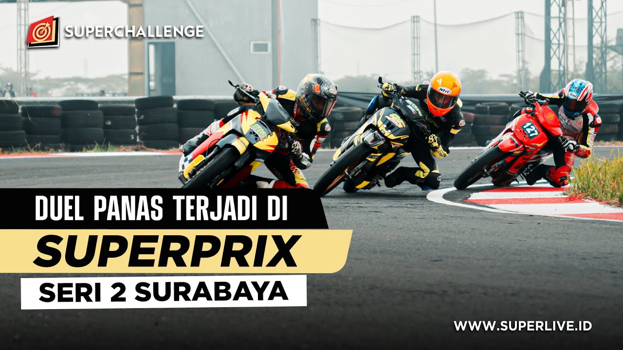 HIGHLIGHT SUPERCHALLENGE SUPERPRIX 2025 SERI 2 SURABAYA