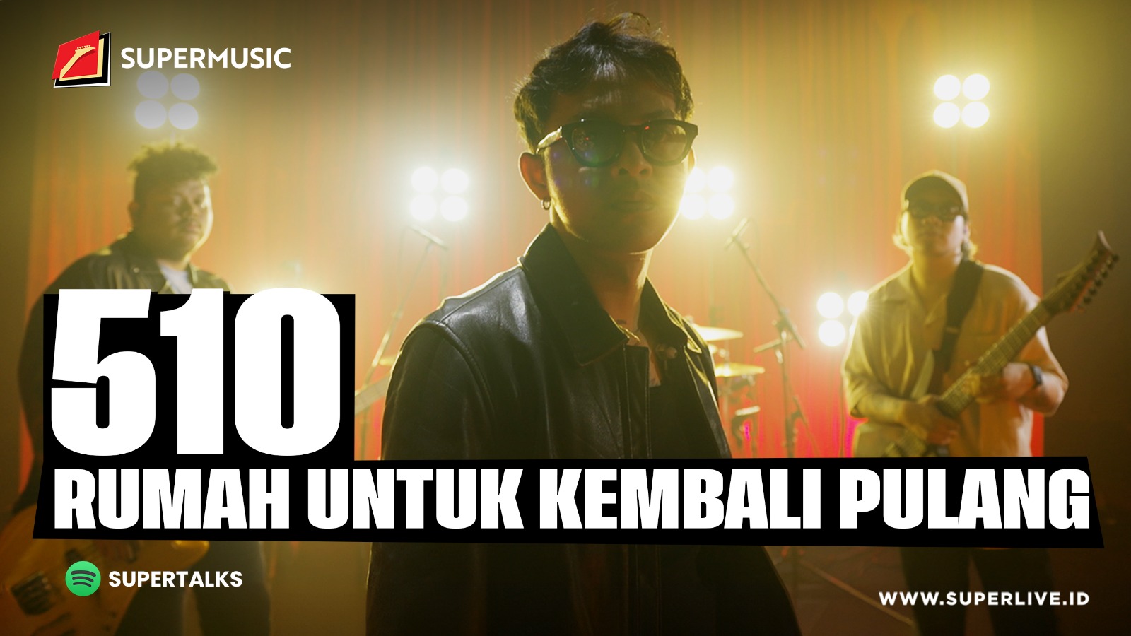 SUPERMUSIC – 510 "RUMAH UNTUK KEMBALI PULANG"