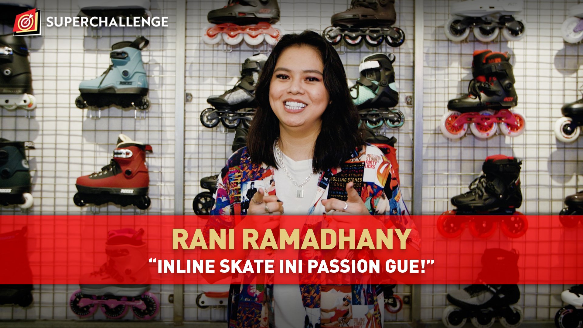 SUPERCHALLENGE – Rani Ramadhany "Inline Skate Ini Passion Gue!"