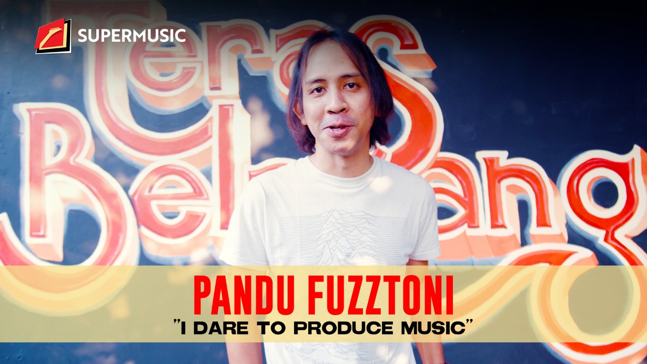 SUPERMUSIC - Pandu Fuzztoni "I Dare To Produce Music"