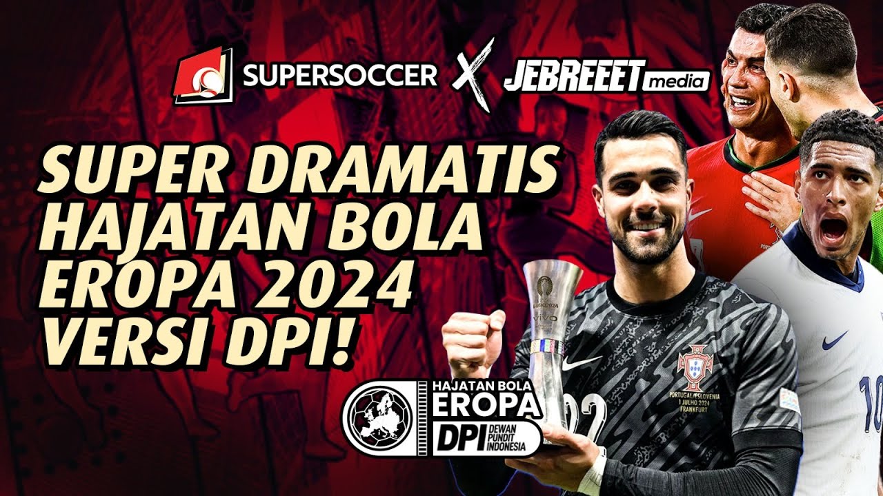 Super Dramatis, Hajatan Bola Eropa 2024 Versi DPI