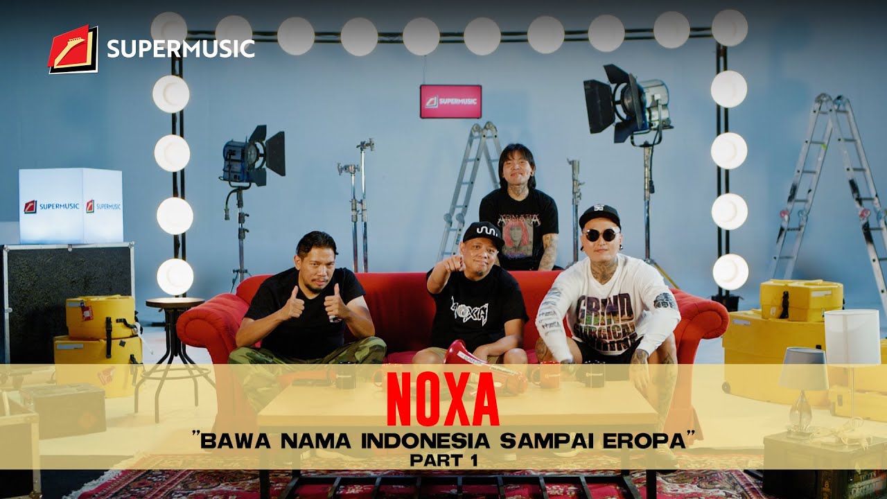 SUPERMUSIC - NOXA (Part 1) "Bawa Nama Indonesia Sampai Eropa"
