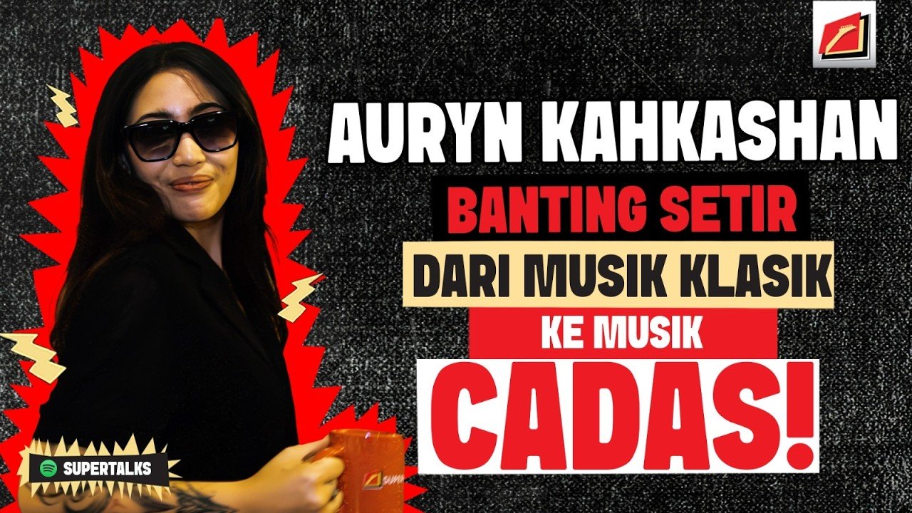 SUPERMUSIC - AURYN KAHKASHAN “BANTING SETIR DARI MUSIK KLASIK KE MUSIK CADAS!”