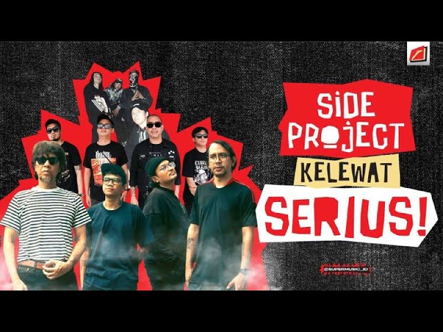 SUPERMUSIC - "SIDE PROJECT KELEWAT SERIUS!”