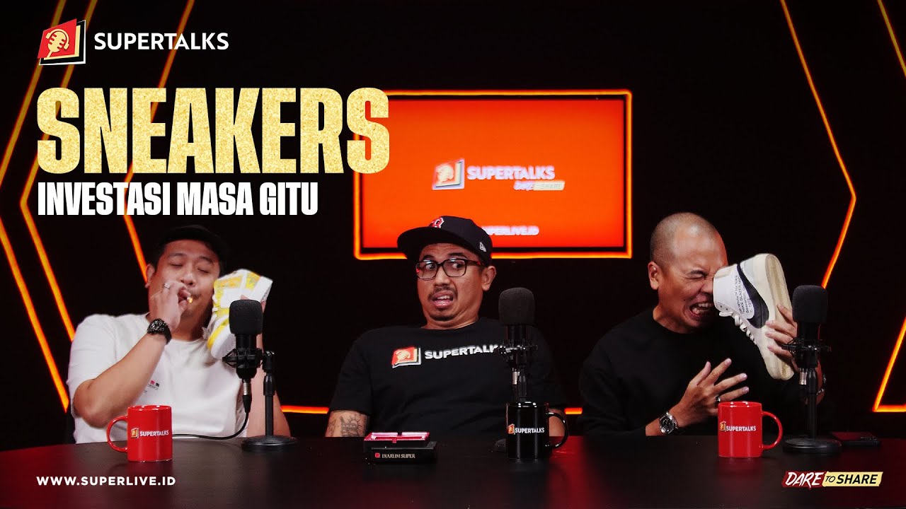 Sneakers "Investasi Masa Gitu" | #SUPERTALKS Eps. 4