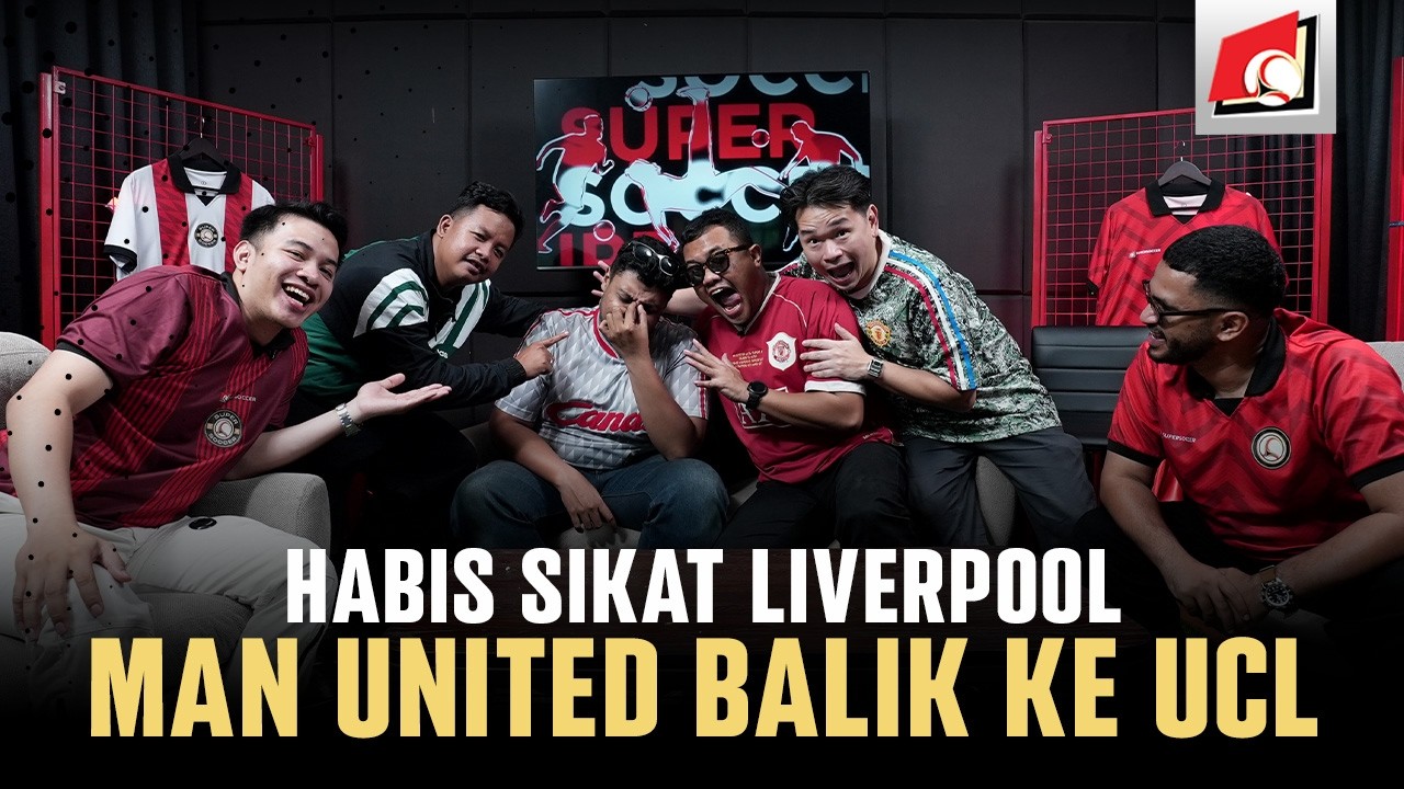 SUPERPUNDIT: SIKAT LIVERPOOL, KING MU BALIK KE LIGA CHAMPIONS!