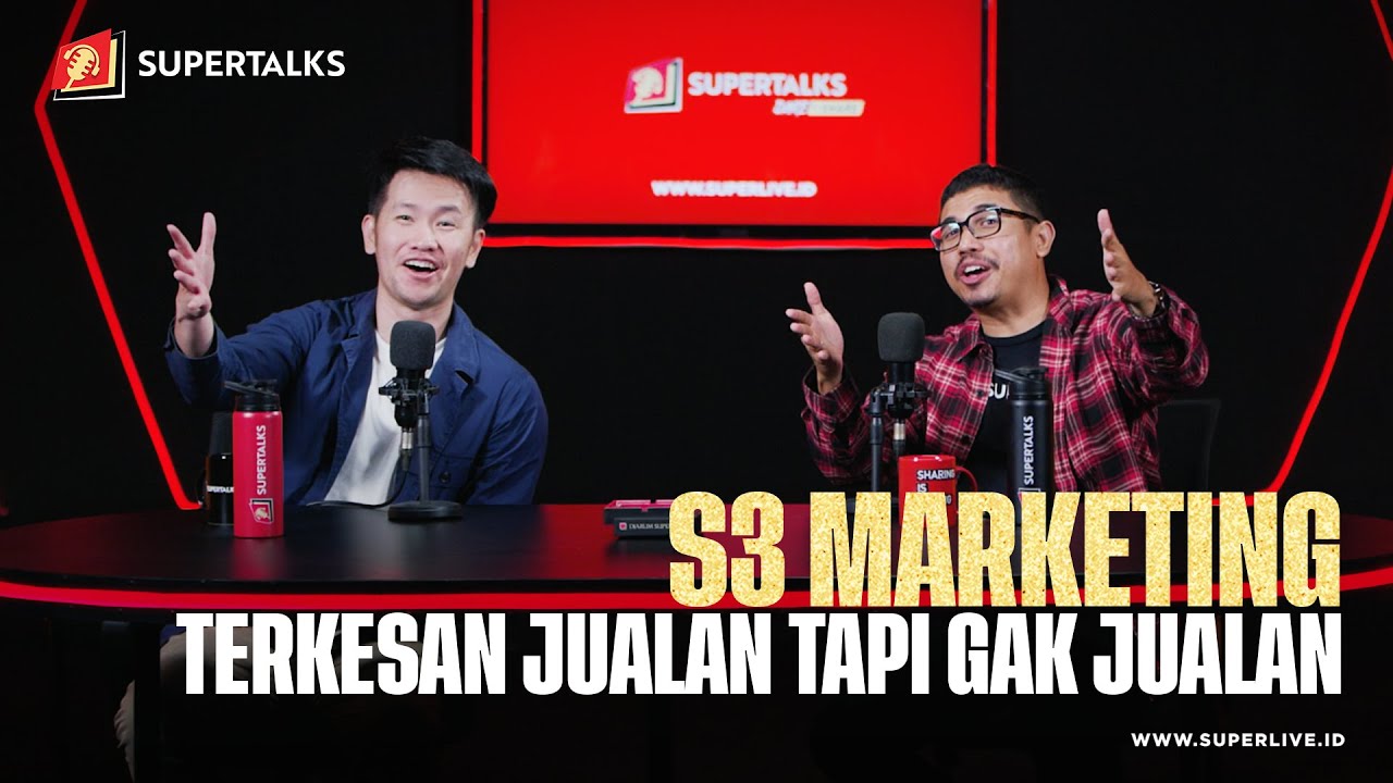 S3 Marketing "Terkesan Jualan Tapi Gak Jualan" | #SUPERTALKS Eps.9