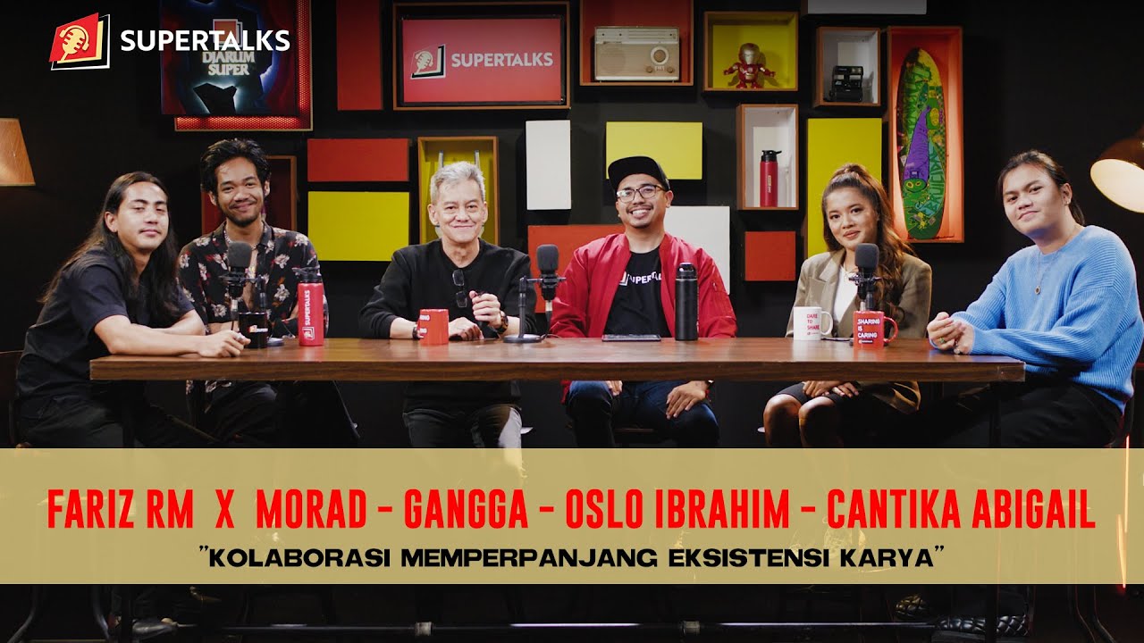 SUPERTALKS - Fariz RM x Morad-Gangga-Oslo-Cantika “Kolaborasi Memperpanjang Eksistensi Karya”
