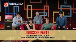 SUPERMUSIC - Indische Party (Part 1) "Menantang Diri Rekaman Internasional"