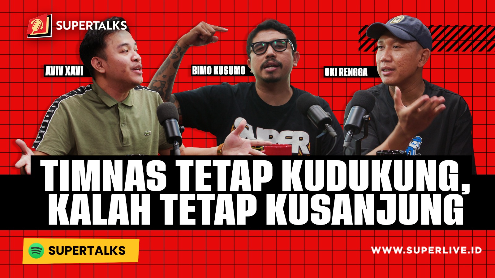 SUPERTALKS - TIMNAS TETAP KUDUKUNG. KALAH TETAP KUSANJUNG